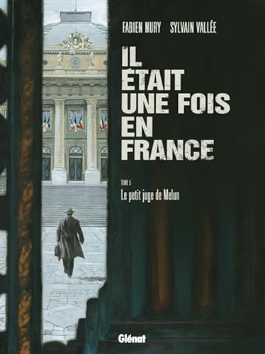 Il était une fois en France - Tome 05: Le petit juge de Melun Il était une fois en France - Tome 05: Le petit juge de Melun
