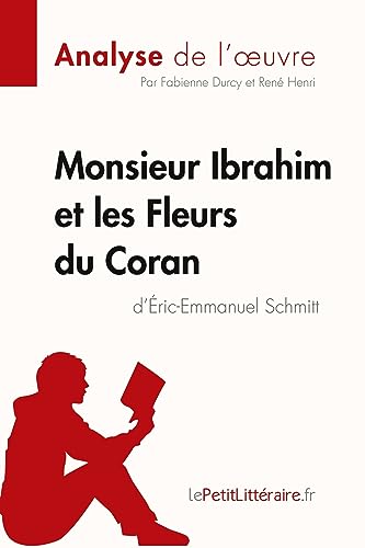 Monsieur Ibrahim et les Fleurs du Coran d'Éric-Emmanuel Schmitt (Analyse de l'oeuvre): Analyse complète et résumé détaillé de l'oeuvre (Fiche de lecture)