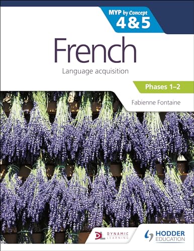 French for the IB MYP 4&5 (Emergent/Phases 1-2): by Concept von Hodder Education