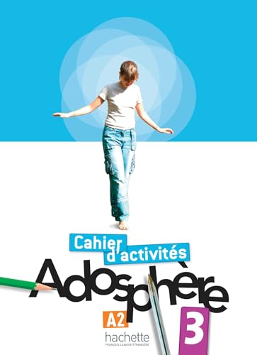 Adosphère 3 - Cahier d'Activités + CD-ROM: Adosphère 3 - Cahier d'Activités + CD-ROM (Adosphere)