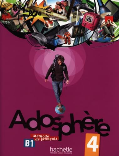 Livre de l'eleve 4 & CD audio: Adosphère 4: Livre de l'Élève + CD Audio (Adosphere) von Hachette Francais Langue Etrangere