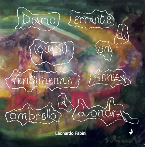 Diario errante di un (quasi) ventunenne senza ombrello a Londra (Tina) von Venturaedizioni