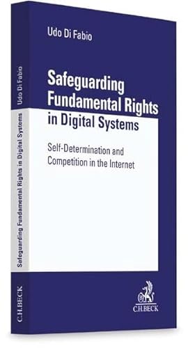 Safeguarding Fundamental Rights in Digital Systems: Self-Determination and Competition in the Internet