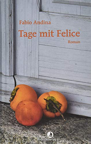 Tage mit Felice (EDITION BLAU): Roman von Rotpunktverlag
