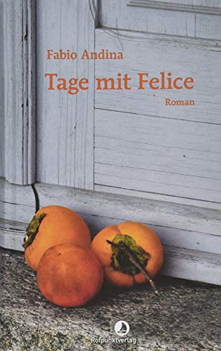 Tage mit Felice (EDITION BLAU): Roman