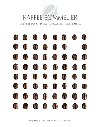 Kaffee-Sommelier: Eine Reise durch die Kulturgeschichte des Kaffees von White Star Verlag