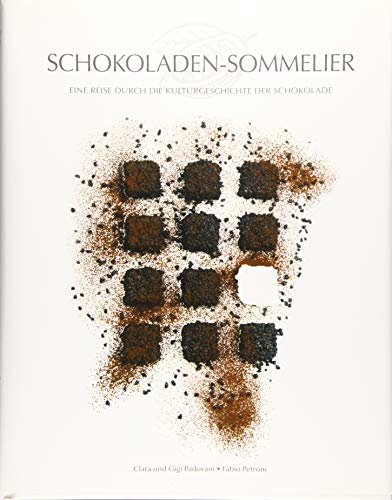 Schokoladen-Sommelier: Eine Reise durch die Kulturgeschichte der Schokolade