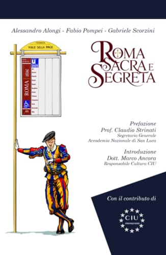 Roma sacra e segreta (La community di ilmiolibro.it) von ilmiolibro self publishing