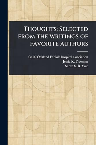 Thoughts: Selected From the Writings of Favorite Authors von Anson Street Press