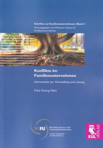 Konflikte im Familienunternehmen: Instrumente zur Vermeidung und Lösung