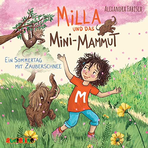 Milla und das Mini-Mammut (3): Ein Sommertag mit Zauberschnee