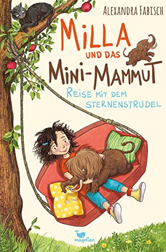 Milla und das Mini-Mammut - Reise mit dem Sternenstrudel: Band 1 der magischen Kinderbuchreihe ab 7 Jahren Milla und das Mini-Mammut - Reise mit dem Sternenstrudel: Band 1 der magischen Kinderbuchreihe ab 7 Jahren