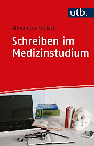 Schreiben im Medizinstudium (Schreiben im Studium) von UTB GmbH