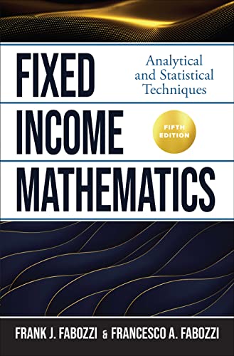 Fixed Income Mathematics: Analytical and Statistical Techniques