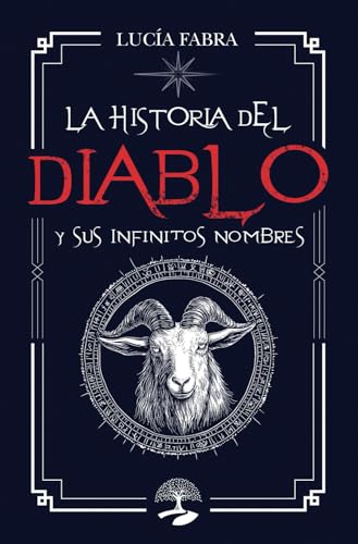 La Historia del Diablo y sus infinitos nombres: Las claves ocultas de una civilización atemporal (TABLA ESMERALDA, Band 1) von Alcaraz Ediciones