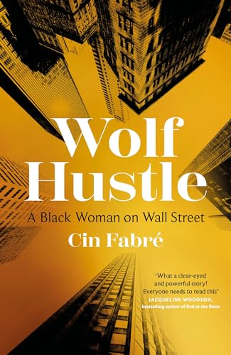 Wolf Hustle: A Black Woman on Wall Street