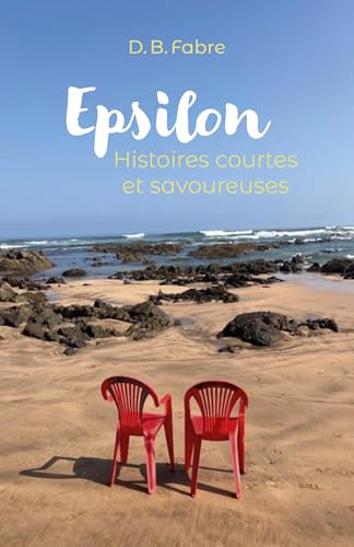 Epsilon: Histoires courtes et savoureuses von Librinova