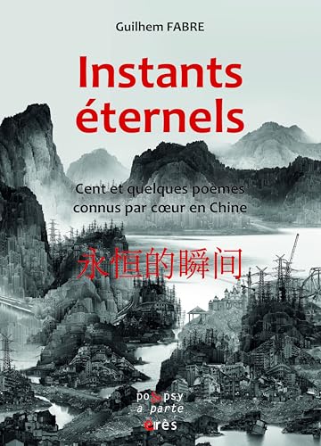 Instants éternels: Cent et quelques poèmes connus par coeur en Chine von ERES
