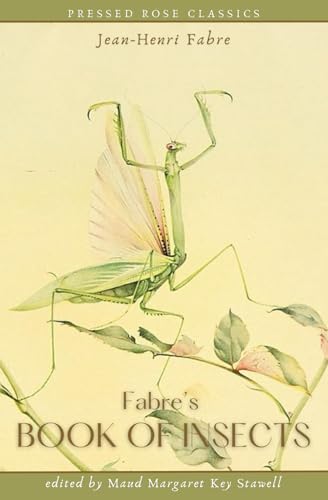 Fabre's Book of Insects (Pressed Rose Classics) von Independently published