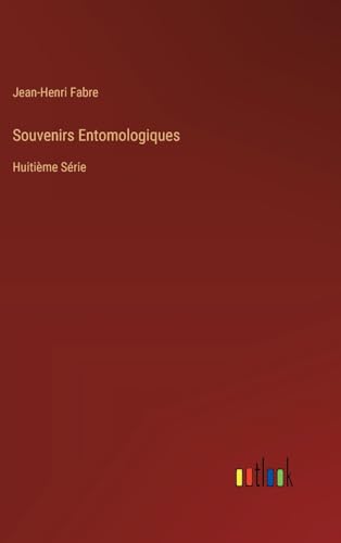 Souvenirs Entomologiques: Huitième Série von Outlook Verlag