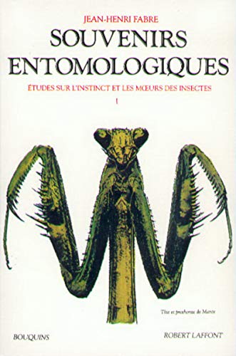 Souvenirs entomologiques - tome 1 (01): Etudes sur l'instinct et les moeurs des insectes Tome 1