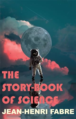 The Story-book of Science The Story-book of Science von Anson Street Press