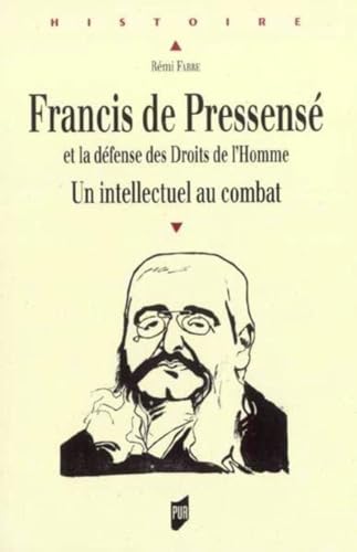Francis de Pressensé et la défense des Droits de l'homme: Un intellectuel au combat von PU RENNES