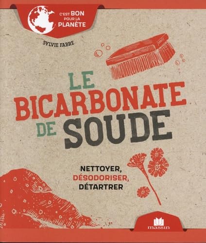 Le bicarbonate de soude (poche): Nettoyer, désodoriser, détarter