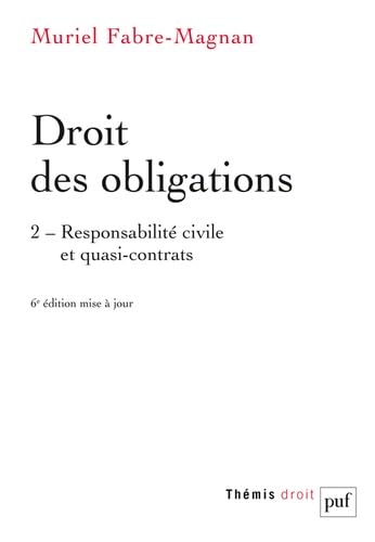 Droit des obligations. Tome 2: Tome 2, Responsabilité civile et quasi-contrats von PUF