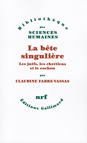La bête singulière: Les juifs, les chrétiens et le cochon