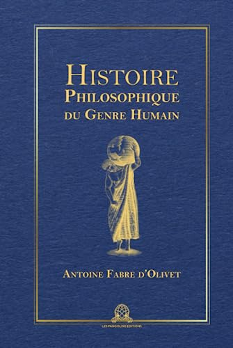 Histoire philosophique du genre humain: Edition intégrale et annotée (Tome 1 & 2) von Les Pangolins Editions