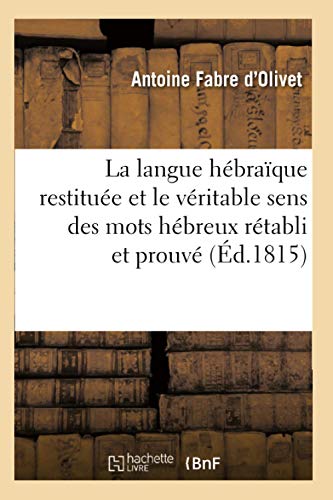La langue hébraïque restituée et le véritable sens des mots hébreux rétabli et prouvé (Éd.1815): 2nde Partie (Langues) von Hachette Livre - BNF