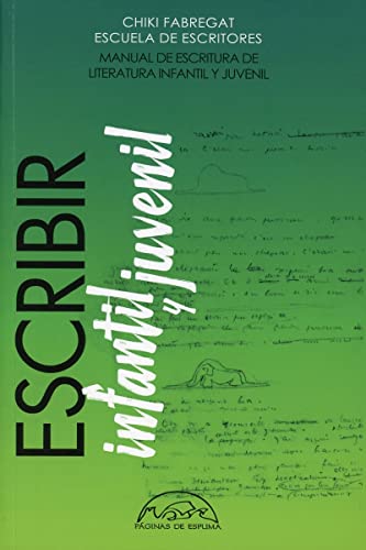 Escribir Literatura Infantil y Juvenil: Manual de escritura Escribir Literatura Infantil y Juvenil: Manual de escritura