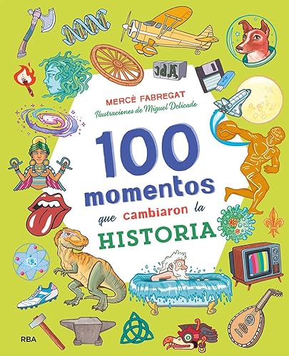 100 momentos que cambiaron la historia (No ficción infantil) von RBA Molino