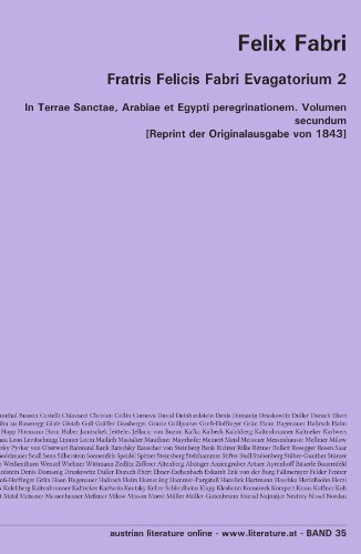 Fratris Felicis Fabri Evagatorium 2: In Terrae Sanctae, Arabiae et Egypti peregrinationem. Volumen secundum [Reprint der Originalausgabe von 1843]