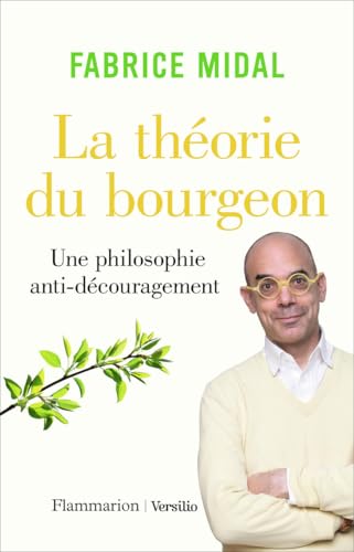 La théorie du bourgeon: Une philosophie anti-découragement von FLAMMARION