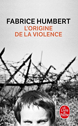 L'Origine de la Violence - Prix Renaudot Poche 2010 (Ldp Litterature)