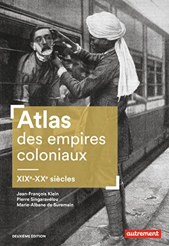 Atlas des empires coloniaux: XIXe-XXe siècles von AUTREMENT