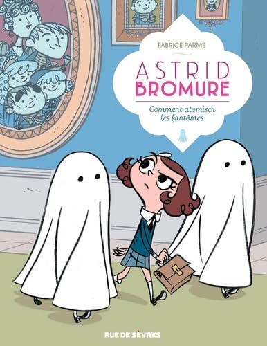 Astrid Bromure, Tome 2 : Comment atomiser les fantômes