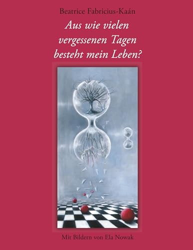 Aus wie vielen vergessenen Tagen besteht mein Leben? von Books on Demand GmbH