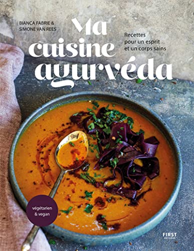 Ma cuisine Ayurveda: Recettes pour un esprit et un corps sains