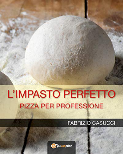 L'IMPASTO PERFETTO Pizza per professione von Youcanprint SelfPublishing