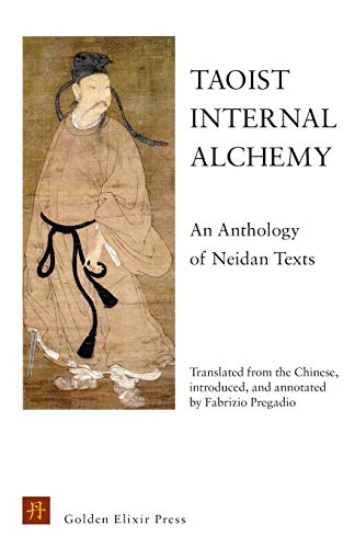Taoist Internal Alchemy: An Anthology of Neidan Texts von Golden Elixir Press