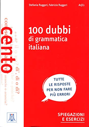 Grammatiche ALMA: 100 dubbi di grammatica italiana