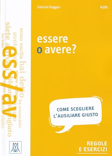 Grammatiche ALMA: Essere o avere? von Alma Edizioni