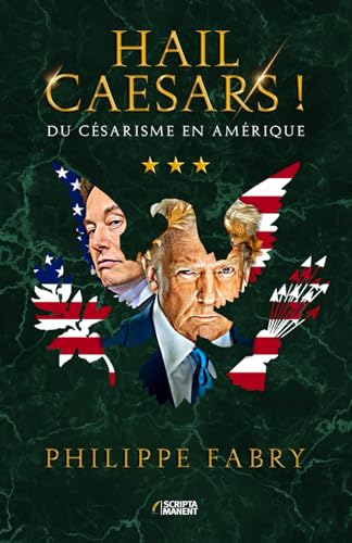 HAIL CAESARS !: Du césarisme en Amérique von Independently published