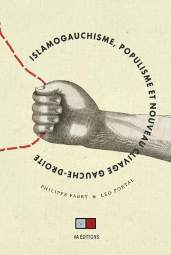 Islamogauchisme, populisme et nouveau clivage gauche-droite: Théorie, histoire, analyse et prospective
