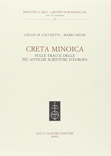 Creta minoica. Sulle tracce delle più antiche scritture d'Europa (Biblioteca dell'Archivum romanicum, Band 55) von OLSCHKI