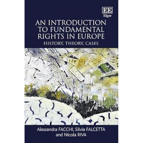 An Introduction to Fundamental Rights in Europe: History, Theory, Cases von Edward Elgar Publishing Ltd