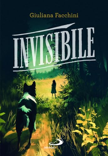 Invisibile (Narrativa San Paolo ragazzi)